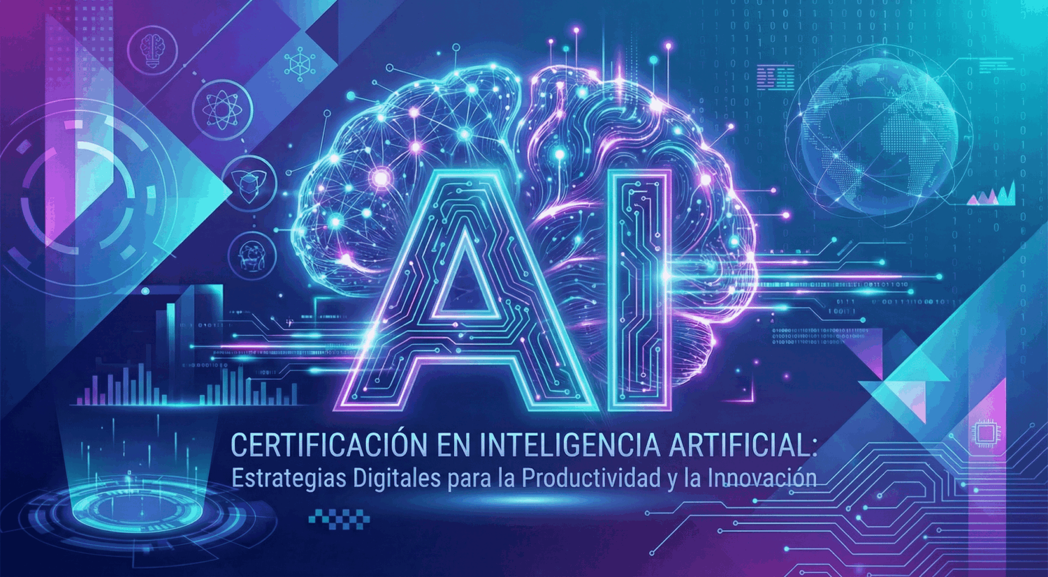 Certificación en Inteligencia Artificial: Estrategias Digitales para la Productividad y la Innovación